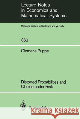 Distorted Probabilities and Choice Under Risk Puppe, Clemens 9783540542476 Springer - książka