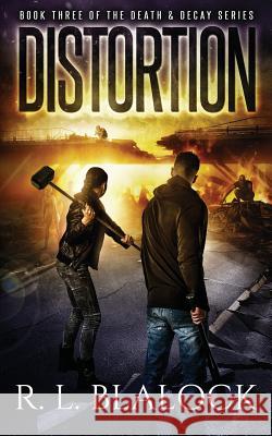 Distortion: A Zombie Apocalypse Novel R. L. Blalock 9781724027078 Independently Published - książka