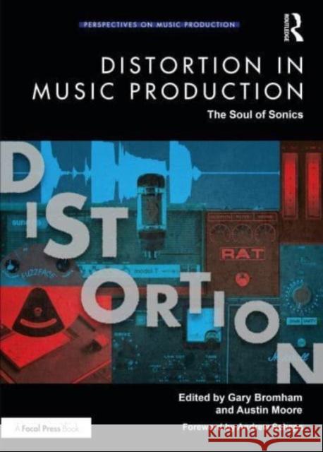 Distortion in Music Production: The Soul of Sonics Gary Bromham Austin Moore 9780367405854 Focal Press - książka