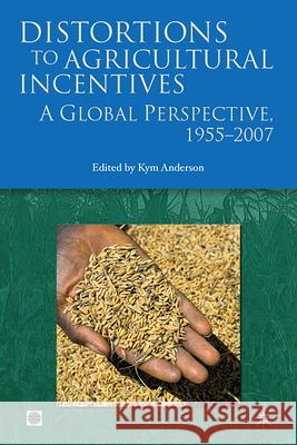 Distortions to Agricultural Incentives: A Global Perspective, 1955-2007 Anderson, Kym 9780821379738 World Bank Publications - książka