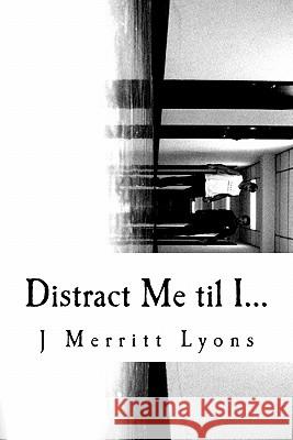 Distract Me til I... Lyons, J. Merritt 9780978710200 Running Tap - książka