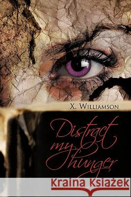 Distract My Hunger X Williamson 9781617644672 Palibrio - książka