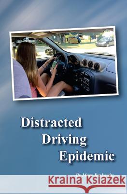 Distracted Driving Epidemic Marv Berkowitz 9781537091549 Createspace Independent Publishing Platform - książka
