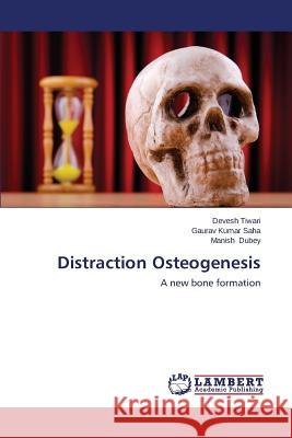 Distraction Osteogenesis Tiwari Devesh 9783659645334 LAP Lambert Academic Publishing - książka