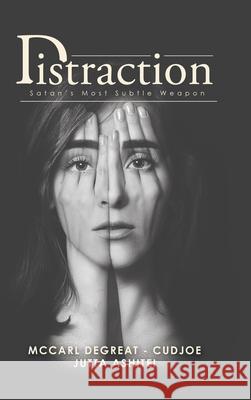 Distraction: Satan's Most Subtle Weapon McCarl Degrea Jutta Ashitei 9781546272380 Authorhouse - książka