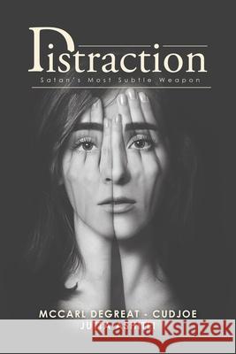 Distraction: Satan's Most Subtle Weapon McCarl Degrea Jutta Ashitei 9781546272403 Authorhouse - książka