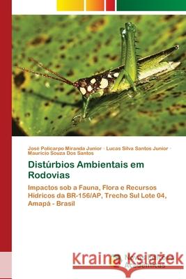 Distúrbios Ambientais em Rodovias José Policarpo Miranda Junior, Lucas Silva Santos Junior, Mauricio Souza Dos Santos 9786200808837 Novas Edicoes Academicas - książka