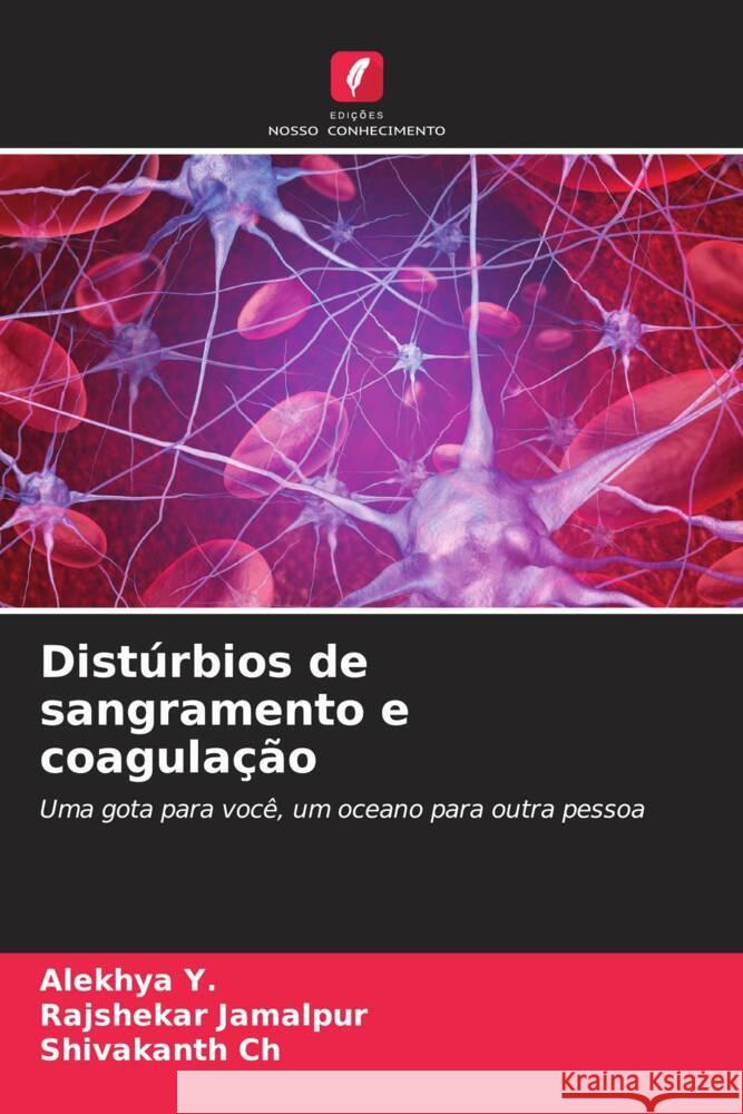 Dist?rbios de sangramento e coagula??o Alekhya Y Rajshekar Jamalpur Shivakanth Ch 9786208014827 Edicoes Nosso Conhecimento - książka