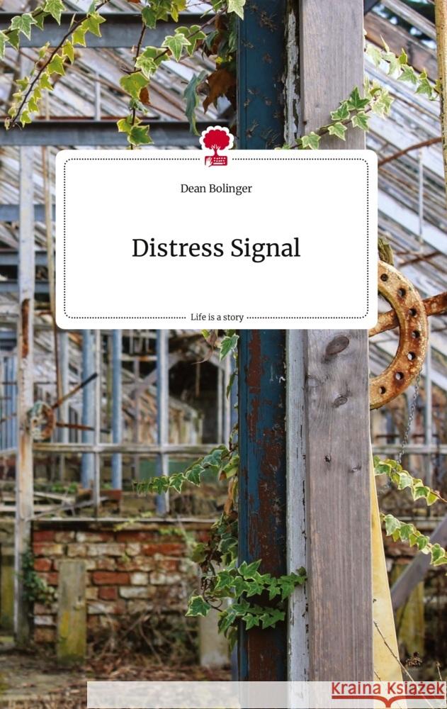 Distress Signal. Life is a Story - story.one Bolinger, Dean 9783710809255 story.one publishing - książka