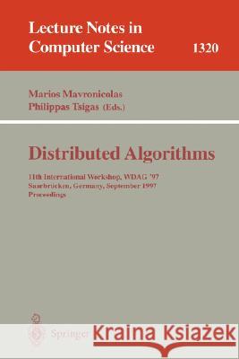 Distributed Algorithms: 11th International Workshop, WDAG '97, Saarbrücken, Germany, September 24-26, 1997, Proceedings Marios Mavronicolas, Philippas Tsigas 9783540635758 Springer-Verlag Berlin and Heidelberg GmbH &  - książka