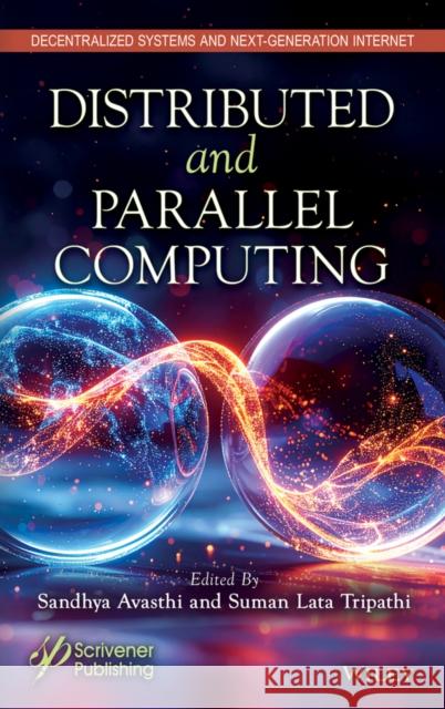 Distributed and Parallel Computing Sandhya Avasthi Suman Lata Tripathi 9781394288007 Wiley-Scrivener - książka