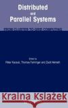 Distributed and Parallel Systems: From Cluster to Grid Computing Kacsuk, Peter 9780387698571 Springer