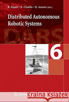 Distributed Autonomous Robotic System 6 Richard Alami Raja Chatila Hajime Asama 9784431358695 Springer - książka