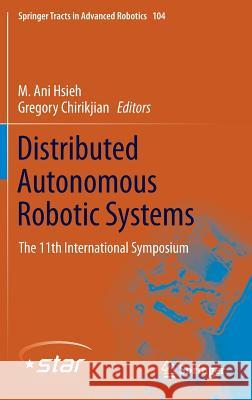 Distributed Autonomous Robotic Systems: The 11th International Symposium M. Ani Hsieh, Gregory Chirikjian 9783642551451 Springer-Verlag Berlin and Heidelberg GmbH &  - książka