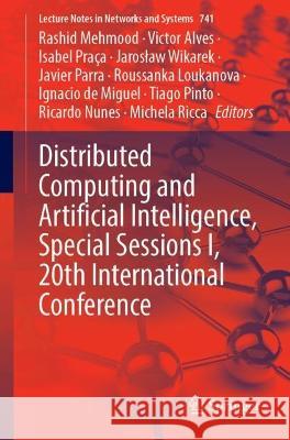 Distributed Computing and Artificial Intelligence, Special Sessions I, 20th International Conference  9783031383175 Springer Nature Switzerland - książka