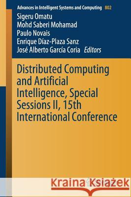 Distributed Computing and Artificial Intelligence, Special Sessions II, 15th International Conference  9783030005238 Springer - książka