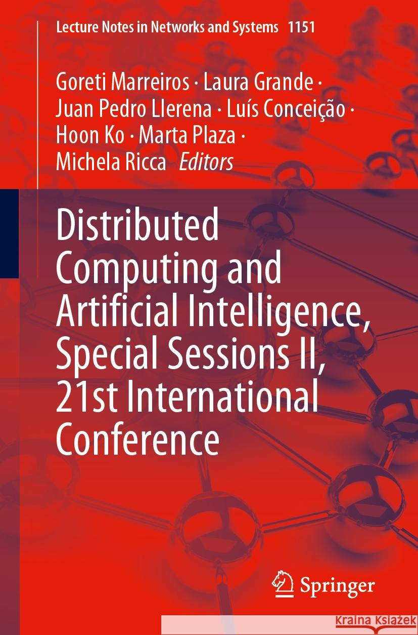 Distributed Computing and Artificial Intelligence, Special Sessions II, 21st International Conference Goreti Marreiros Laura Grande Juan Pedro Llerena 9783031809453 Springer - książka