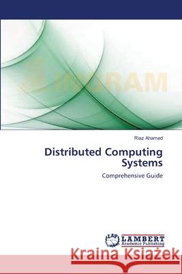 Distributed Computing Systems Riaz Ahamed 9783659170089 LAP Lambert Academic Publishing - książka