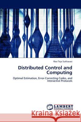 Distributed Control and Computing Ravi Teja Sukhavasi 9783659224461 LAP Lambert Academic Publishing - książka