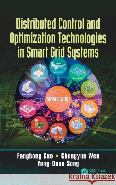 Distributed Control and Optimization Technologies in Smart Grid Systems Fanghong Guo Changyum Wen Yong-Duan Song 9781138088597 CRC Press - książka