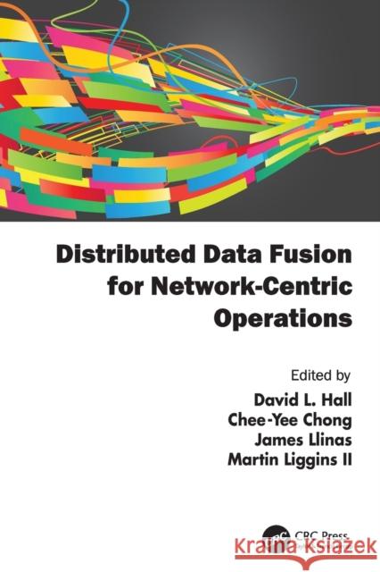 Distributed Data Fusion for Network-Centric Operations  9781138073838 Taylor and Francis - książka