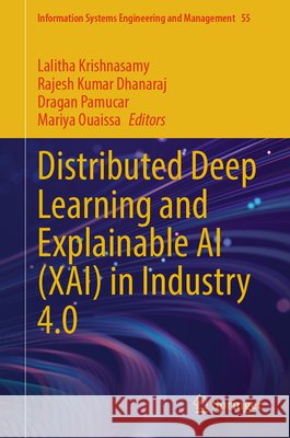 Distributed Deep Learning and Explainable AI (Xai) in Industry 4.0 Lalitha Krishnasamy Rajesh Kumar Dhanaraj Dragan Pamucar 9783031946363 Springer - książka