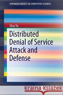 Distributed Denial of Service Attack and Defense Shui Yu 9781461494904 Springer - książka