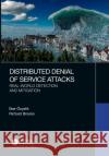 Distributed Denial of Service Attacks: Real-world Detection and Mitigation Özçelik, İlker 9781138626812 CRC Press
