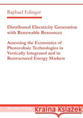 Distributed Electricity Generation with Renewable Resources Edinger, Raphael 9783828880108 Kubitza, Heinz-Werner, Dr., Tectum Verlag - książka