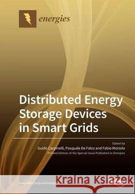 Distributed Energy Storage Devices in Smart Grids Guido Carpinelli Pasquale d Fabio Mottola 9783039284344 Mdpi AG - książka