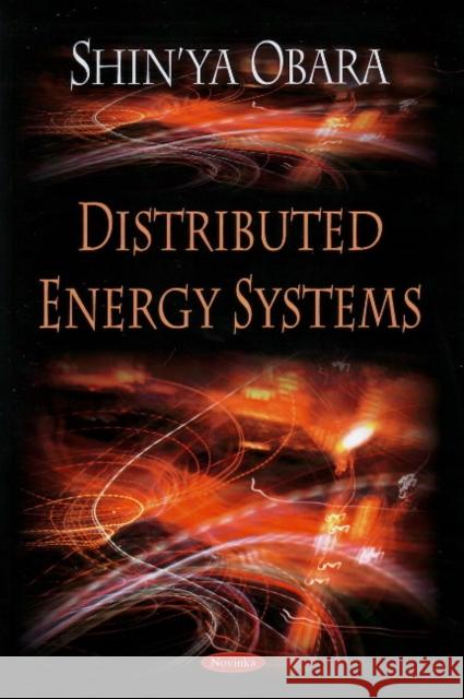 Distributed Energy Systems Shin'ya Obara 9781606925430 Nova Science Publishers Inc - książka