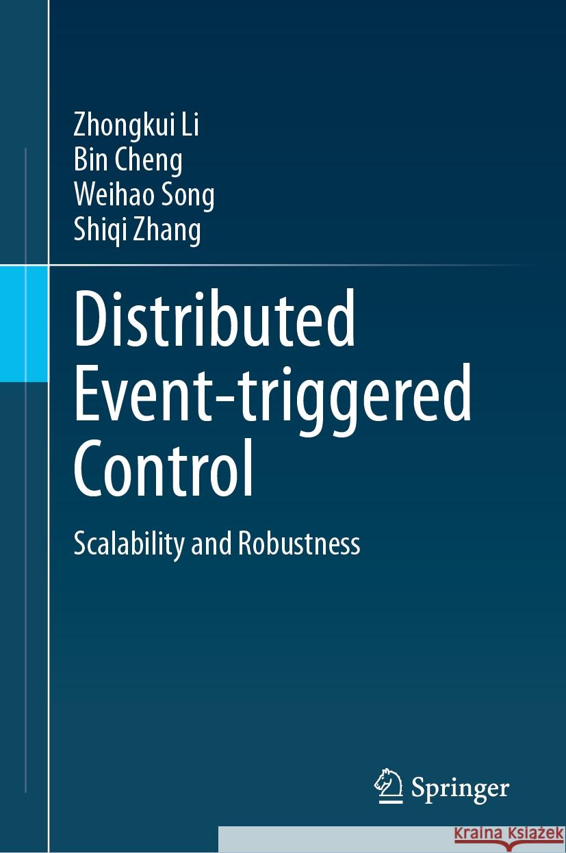 Distributed Event-Triggered Control: Scalability and Robustness Zhongkui Li Bin Cheng Weihao Song 9789819981694 Springer - książka