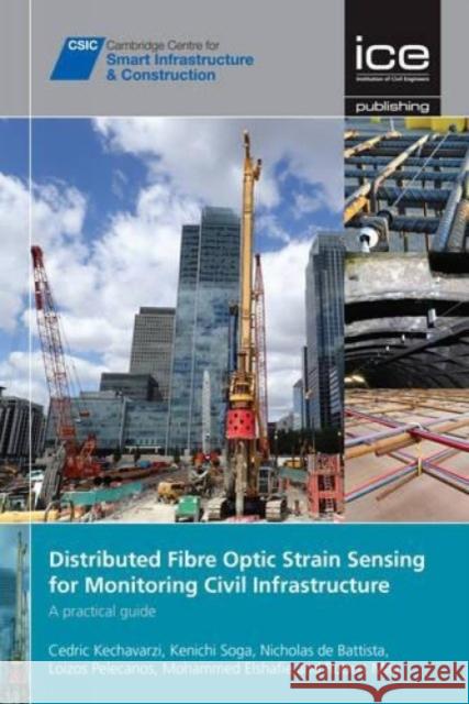 Distributed Fibre Optic Strain Sensing For Monitoring Civil Infrastructure: A practical guide Cedric Kechavarzi 9780727760555 ICE Publishing - książka