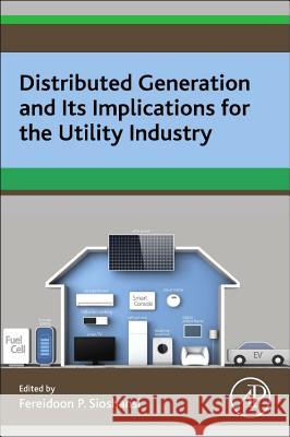 Distributed Generation and Its Implications for the Utility Industry Fereidoon Sioshansi 9780128002407 ACADEMIC PRESS - książka