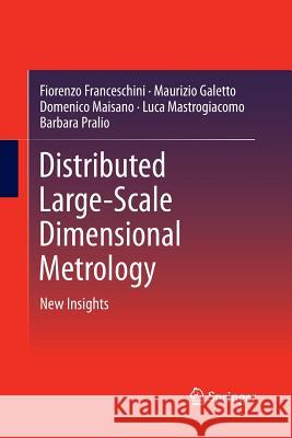 Distributed Large-Scale Dimensional Metrology: New Insights Franceschini, Fiorenzo 9781447158394 Springer - książka