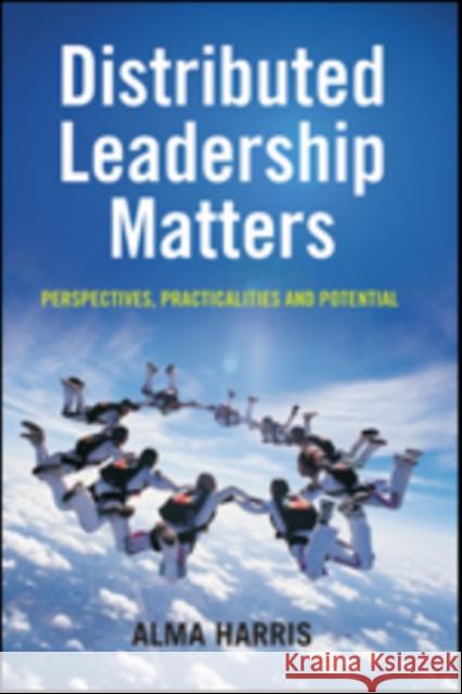 Distributed Leadership Matters: Perspectives, Practicalities, and Potential Harris, Alma 9781412981187 Corwin Publishers - książka