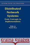 Distributed Network Systems: From Concepts to Implementations Jia, Weijia 9780387238395 Springer