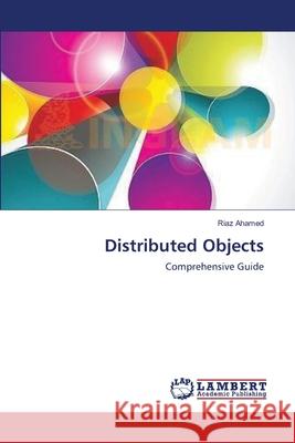 Distributed Objects Riaz Ahamed 9783659138805 LAP Lambert Academic Publishing - książka