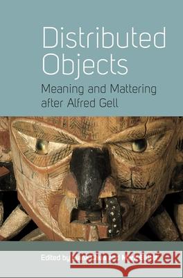 Distributed Objects: Meaning and Mattering After Alfred Gell Chua, Liana 9780857457448  - książka