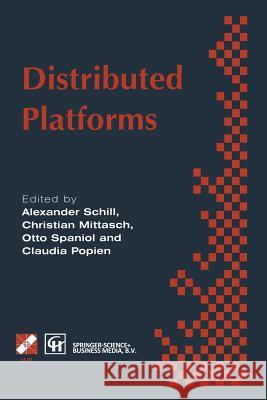 Distributed Platforms: Proceedings of the Ifip/IEEE International Conference on Distributed Platforms: Client/Server and Beyond: Dce, Corba, Schill, Alexander 9781475750102 Springer - książka