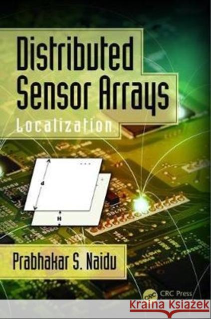 Distributed Sensor Arrays: Localization Prabhakar S. Naidu 9781138632134 CRC Press - książka