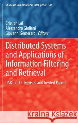Distributed Systems and Applications of Information Filtering and Retrieval: Dart 2012: Revised and Invited Papers Lai, Cristian 9783642406201 Springer - książka