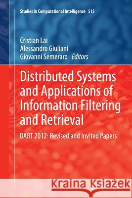 Distributed Systems and Applications of Information Filtering and Retrieval: Dart 2012: Revised and Invited Papers Lai, Cristian 9783662512470 Springer - książka