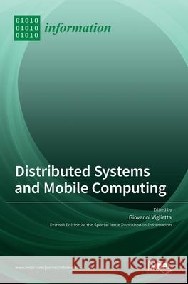 Distributed Systems and Mobile Computing Giovanni Viglietta 9783036528427 Mdpi AG - książka