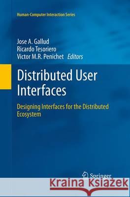 Distributed User Interfaces: Designing Interfaces for the Distributed Ecosystem Gallud, José a. 9781447171744 Springer - książka