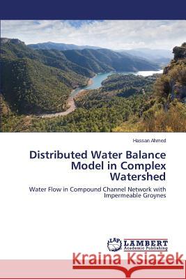 Distributed Water Balance Model in Complex Watershed Ahmed Hassan 9783659670695 LAP Lambert Academic Publishing - książka