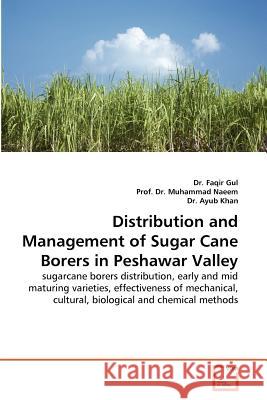 Distribution and Management of Sugar Cane Borers in Peshawar Valley Dr Faqir Gul Prof D Dr Ayu 9783639373202 VDM Verlag - książka