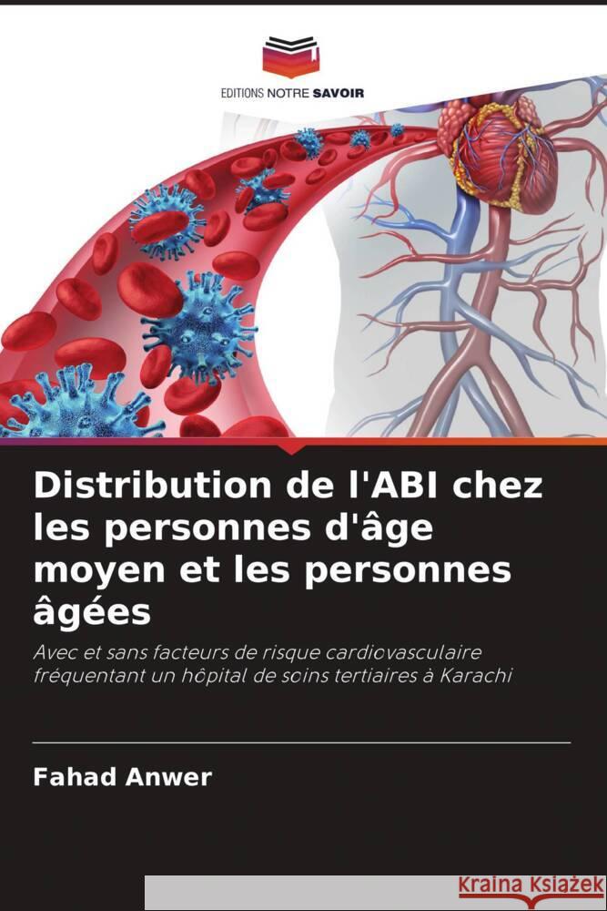 Distribution de l'ABI chez les personnes d'âge moyen et les personnes âgées Anwer, Fahad 9786203761665 Editions Notre Savoir - książka