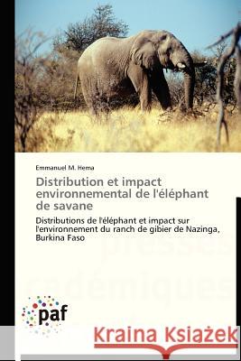 Distribution Et Impact Environnemental de l'Éléphant de Savane Hema-E 9783838175508 Presses Academiques Francophones - książka