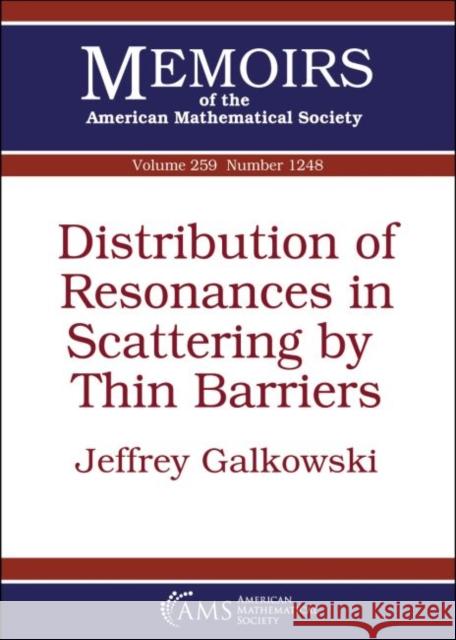 Distribution of Resonances in Scattering by Thin Barriers Jeffrey Galkowski 9781470435721 Eurospan (JL) - książka